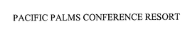 PACIFIC PALMS CONFERENCE RESORT trademark