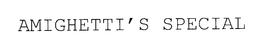 AMIGHETTI'S SPECIAL trademark