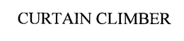 CURTAIN CLIMBER trademark