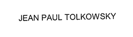 JEAN PAUL TOLKOWSKY trademark