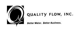 QUALITY FLOW, INC. BETTER WATER. BETTER BUSINESS. trademark