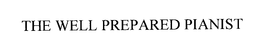 THE WELL PREPARED PIANIST trademark