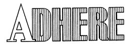 ADHERE trademark