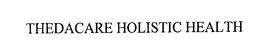 THEDACARE HOLISTIC HEALTH trademark
