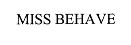 MISS BEHAVE trademark