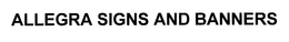 ALLEGRA SIGNS AND BANNERS trademark