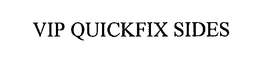 VIP QUICKFIX SIDES trademark