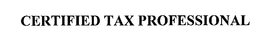 CERTIFIED TAX PROFESSIONAL trademark