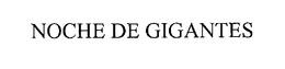 NOCHE DE GIGANTES trademark