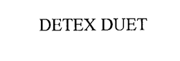 DETEX DUET trademark
