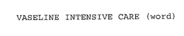 VASELINE INTENSIVE CARE trademark