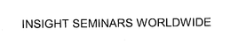 INSIGHT SEMINARS WORLDWIDE trademark