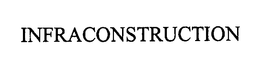 INFRACONSTRUCTION trademark
