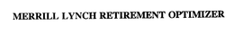 MERRILL LYNCH RETIREMENT OPTIMIZER trademark