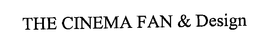 THE CINEMA FAN & DESIGN trademark