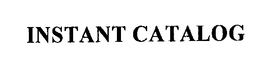 INSTANT CATALOG trademark