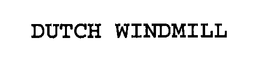 DUTCH WINDMILL trademark