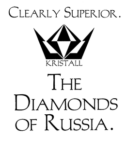 CLEARLY SUPERIOR KRISTALL THE DIAMONDS OF RUSSIA trademark