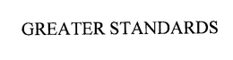 GREATER STANDARDS trademark