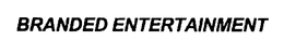 BRANDED ENTERTAINMENT trademark