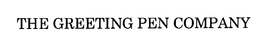 THE GREETING PEN COMPANY trademark