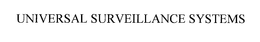 UNIVERSAL SURVEILLANCE SYSTEMS trademark