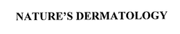 NATURE'S DERMATOLOGY trademark