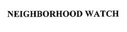 NEIGHBORHOOD WATCH trademark