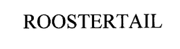 ROOSTERTAIL trademark