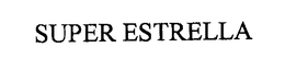 SUPER ESTRELLA trademark