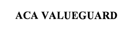 ACA VALUEGUARD trademark