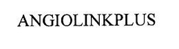 ANGIOLINKPLUS trademark