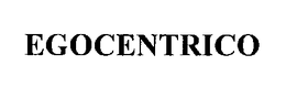 EGOCENTRICO trademark