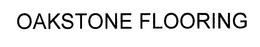 OAKSTONE FLOORING trademark