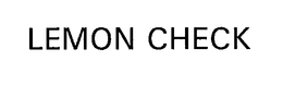 LEMON CHECK trademark