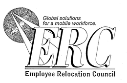 GLOBAL SOLUTIONS FOR A MOBILE WORKFORCE. ERC EMPLOYEE RELOCATION COUNCIL trademark