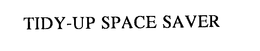 TIDY-UP SPACE SAVER trademark