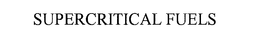 SUPERCRITICAL FUELS trademark