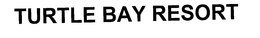 TURTLE BAY RESORT trademark