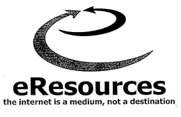 ERESOURCES THE INTERNET IS A MEDIUM, NOT A DESTINATION, trademark