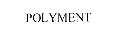 POLYMENT trademark