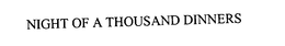 NIGHT OF A THOUSAND DINNERS trademark
