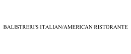 BALISTRERI'S ITALIAN/AMERICAN RISTORANTE trademark