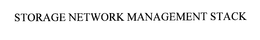 STORAGE NETWORK MANAGEMENT STACK trademark