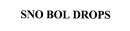 SNO BOL DROPS trademark
