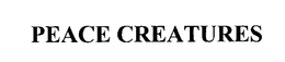 PEACE CREATURES trademark