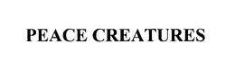 PEACE CREATURES trademark