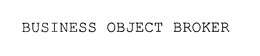 BUSINESS OBJECT BROKER trademark