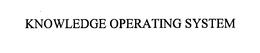 KNOWLEDGE OPERATING SYSTEM trademark
