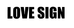 LOVE SIGN trademark